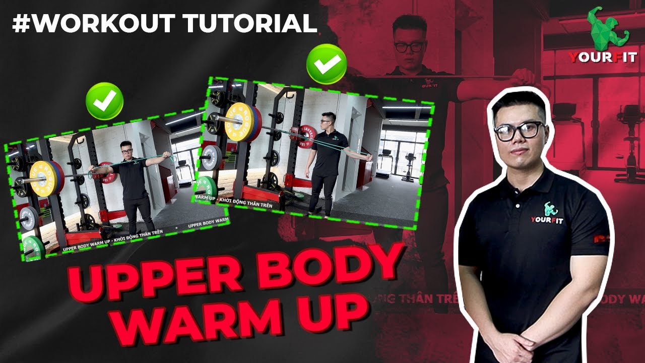 Hướng dẫn UPPER BODY WARMUP - kĩ thuật KHỞI ĐỘNG THÂN TRÊN cho người mới | Beginner Workout Tutorial