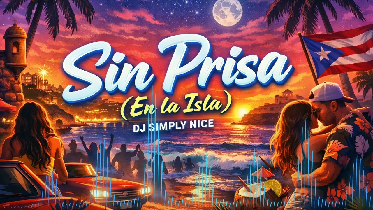 Sin Prisa (En La Isla) Reggaeton - DJ Simply Nice
