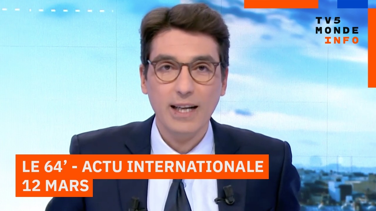 Le 64' - L'actualité internationale du jeudi 12 mars 2026 - TV5MONDE