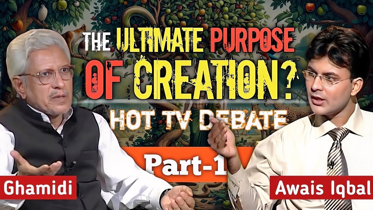 🔥The ultimate purpose of creation(Part-1)❓Hot Tv Debate | HD | Javed Ahmed Ghamidi