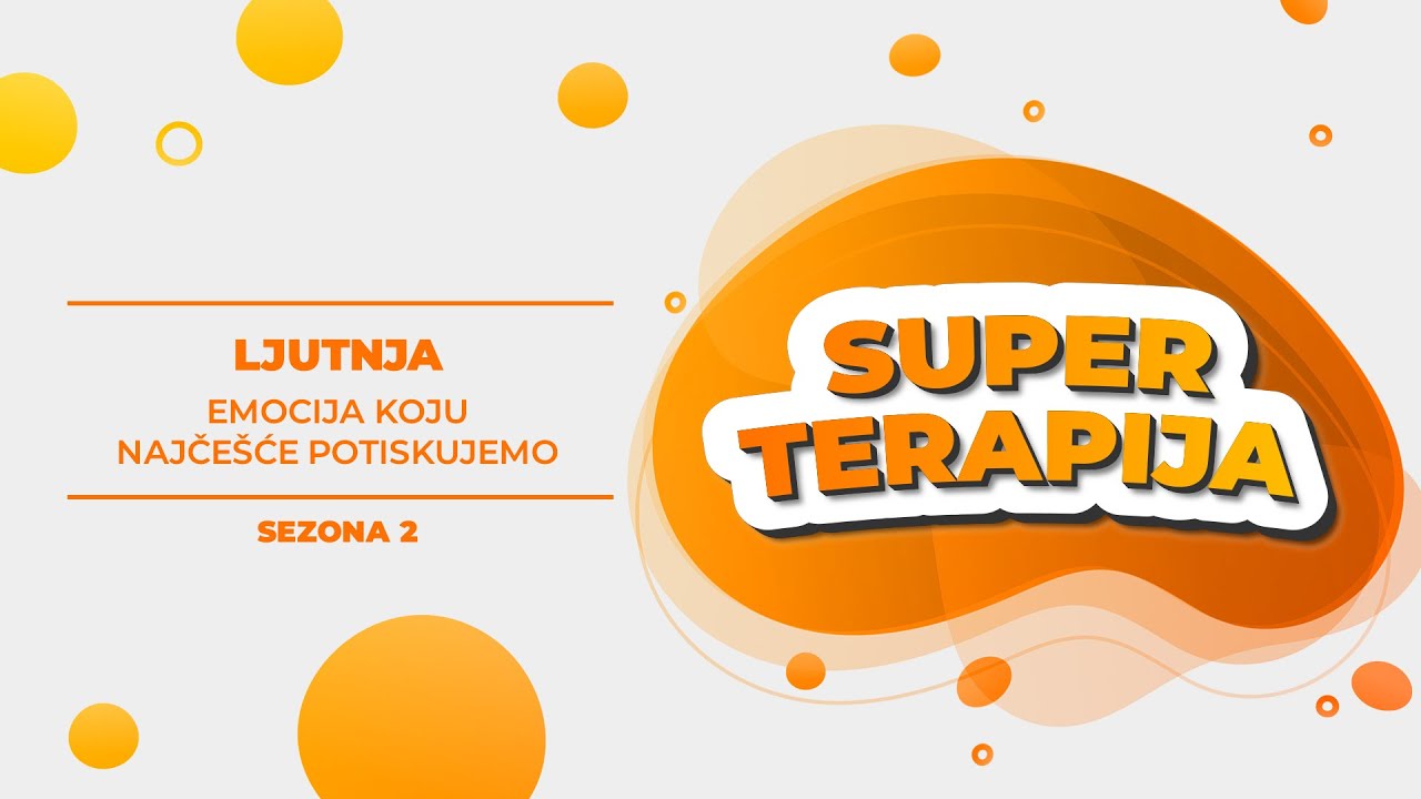 SUPER TERAPIJA #43 - Ljutnja (emocija koju najčešće potiskujemo)