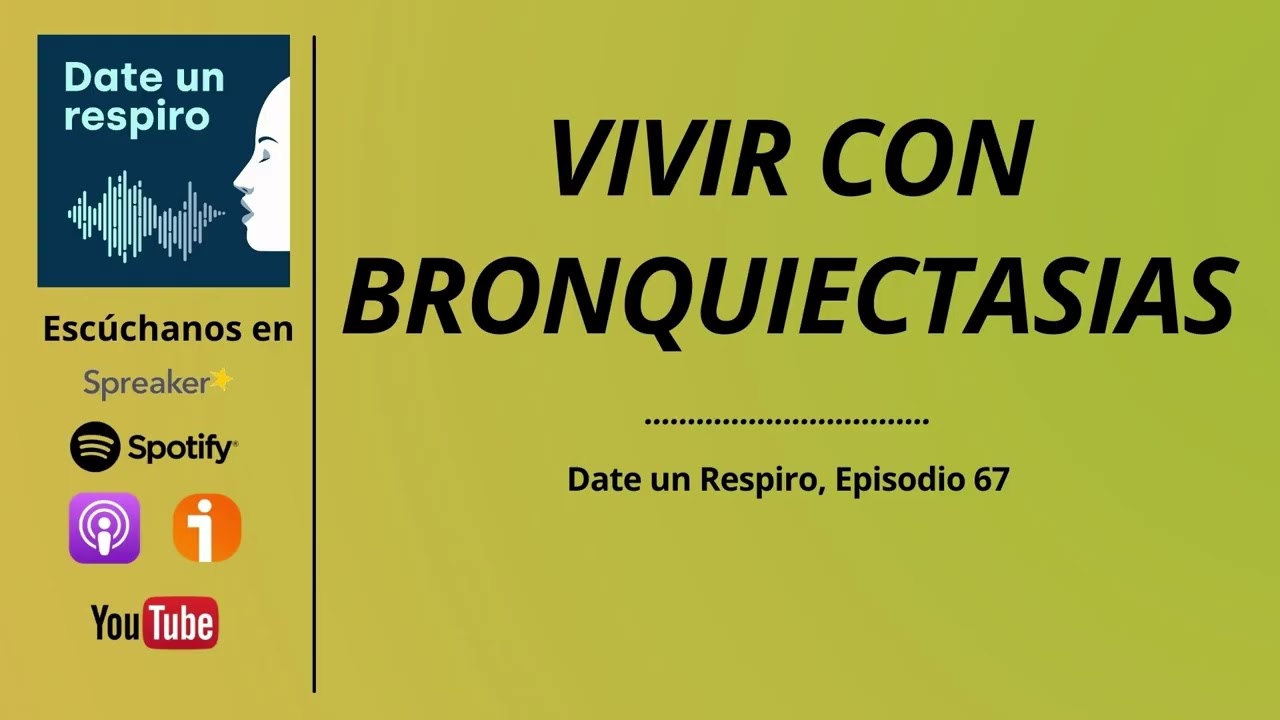 67. Vivir con bronquiectasias