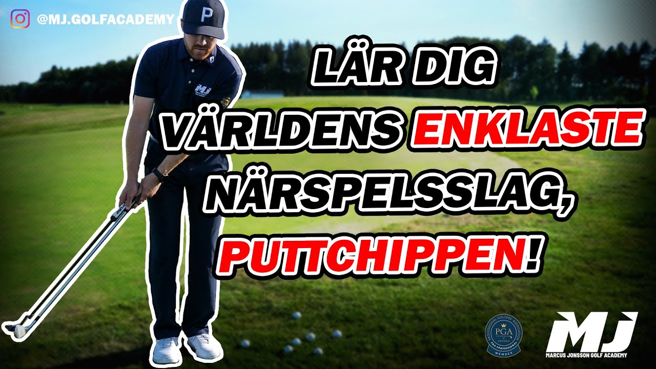 Lär Dig Världens Enklaste Närspelsslag, PUTTCHIPPEN!  | MJ Golf Academy | Bro Hof Slott GC