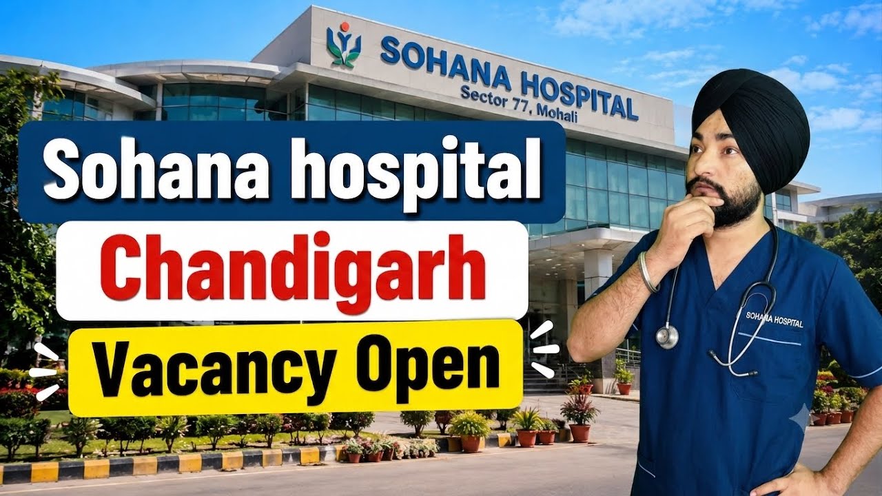 Sohana Hospital Mohali Nurse Vacancy 2026 | Staff Nurse Salary, Interview Questions, Duty Hours