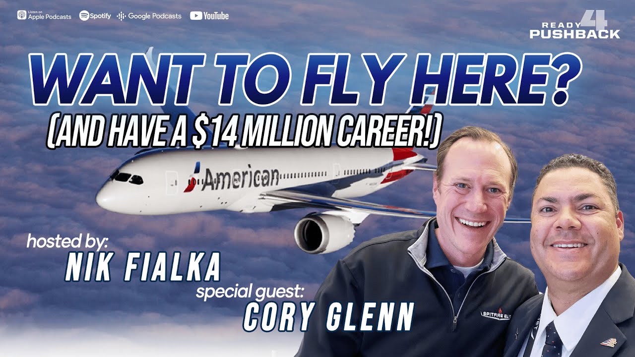 American Airlines Chief of Pilot Hiring Cory Glenn: How to Have a $14 Million Dollar Career