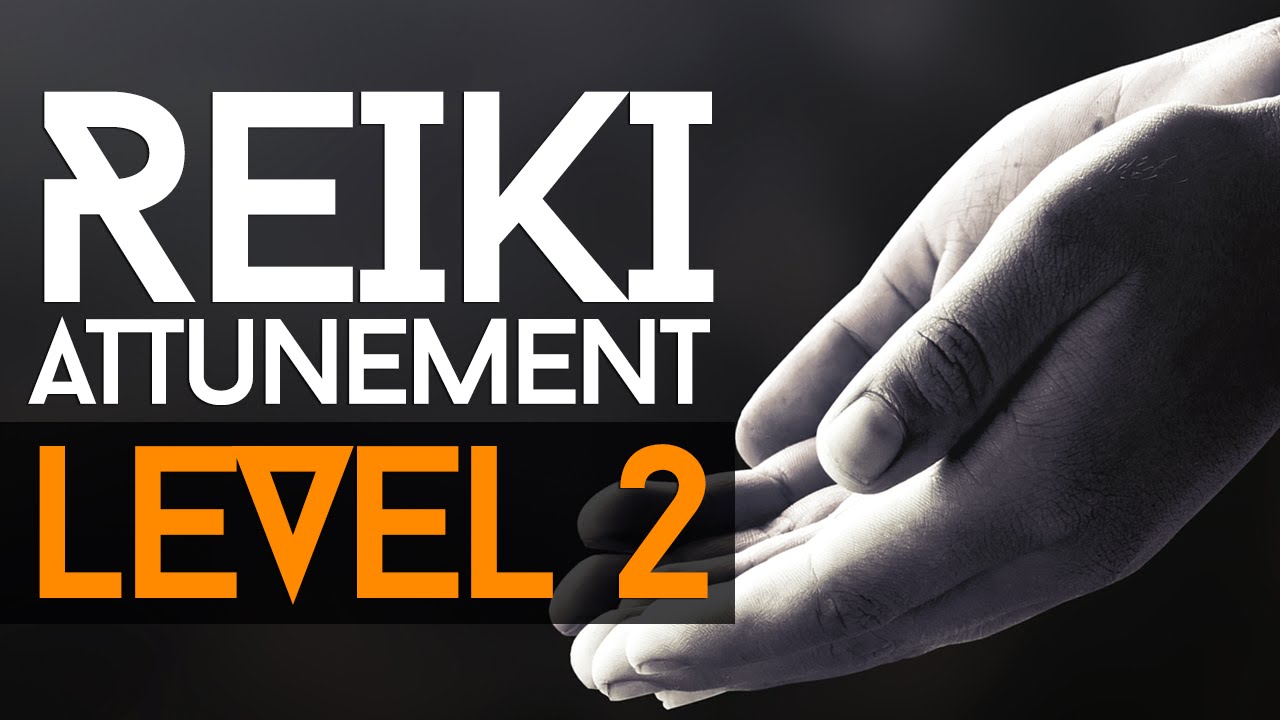 Reiki Attunement Level 2: Deepening The Connection