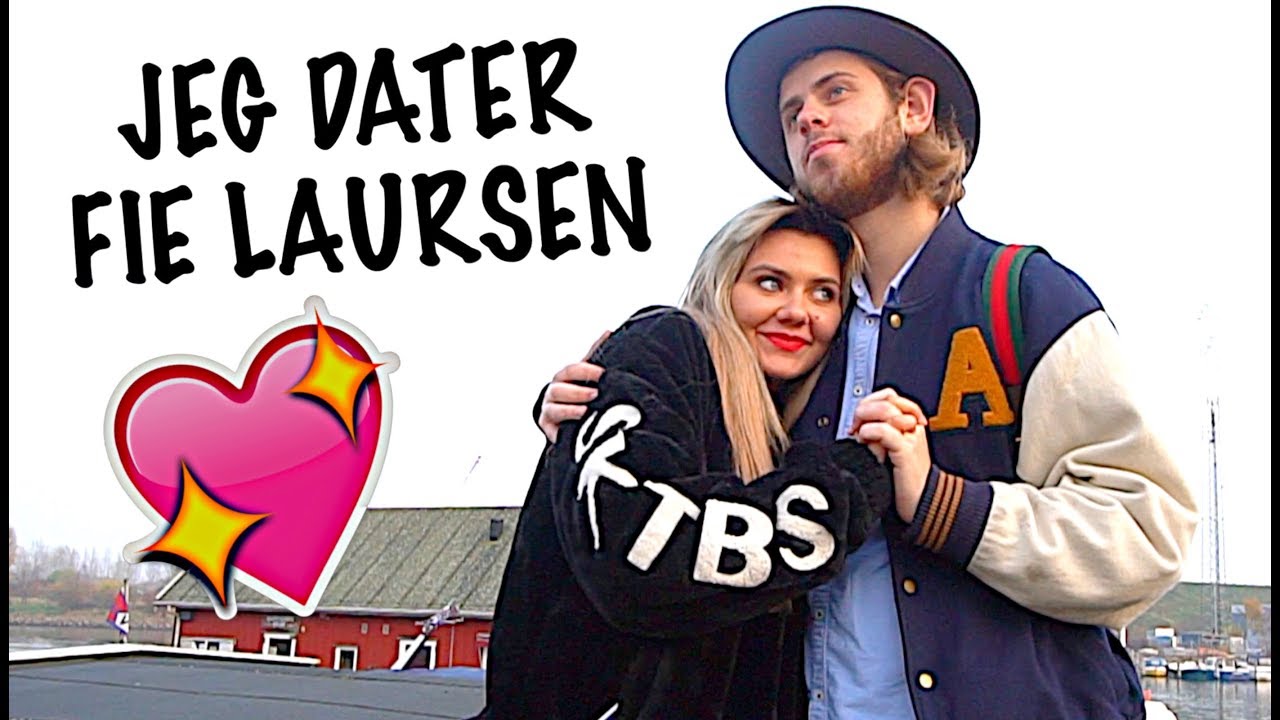 JEG DATER FIE LAURSEN ♡