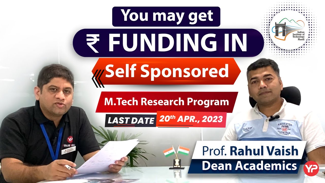 You may get funding in the self-sponsored Mtech Research program in IIT Mandi | Last Date 20th April