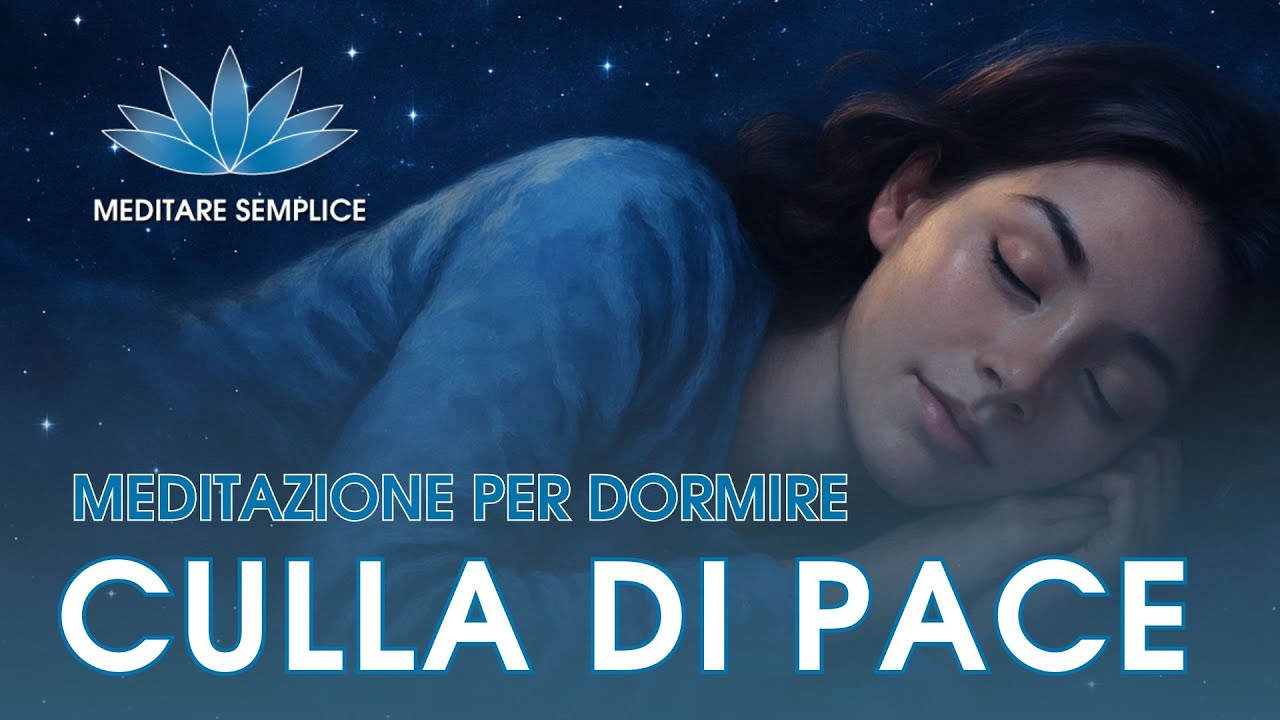 Meditazione notturna per Addormentarsi Serenamente con Dolcezza