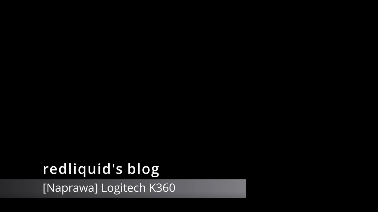003 - [Naprawa] Klawiatura Logitech K360