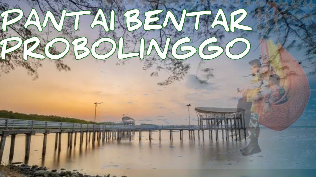 PANTAI BENTAR PROBOLINGGO - Keindahan Disetiap Sudutnya (Official Video)