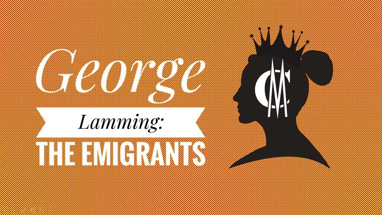 George Lamming: The Emigrants