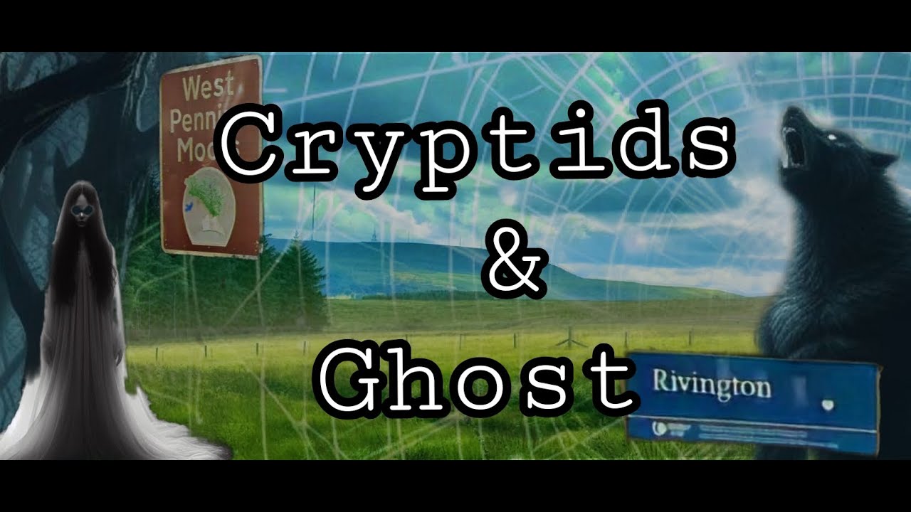 Rivington, Cryptids and Ghost?