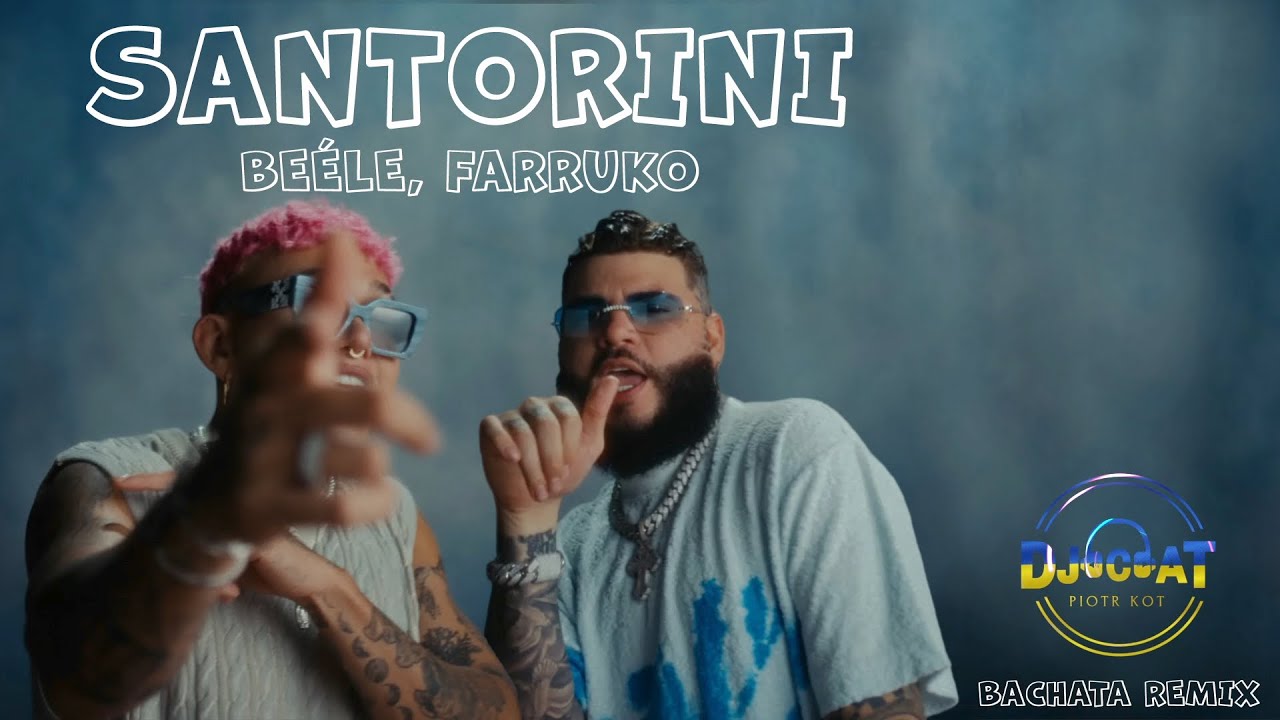 Beéle, Farruko - Santorini (DJ Cat Bachata Remix)