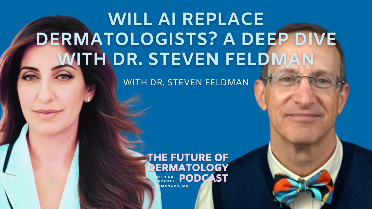 Ep 127: Will AI Replace Dermatologists? A Deep Dive with Dr. Steven Feldman | Future of Dermatology