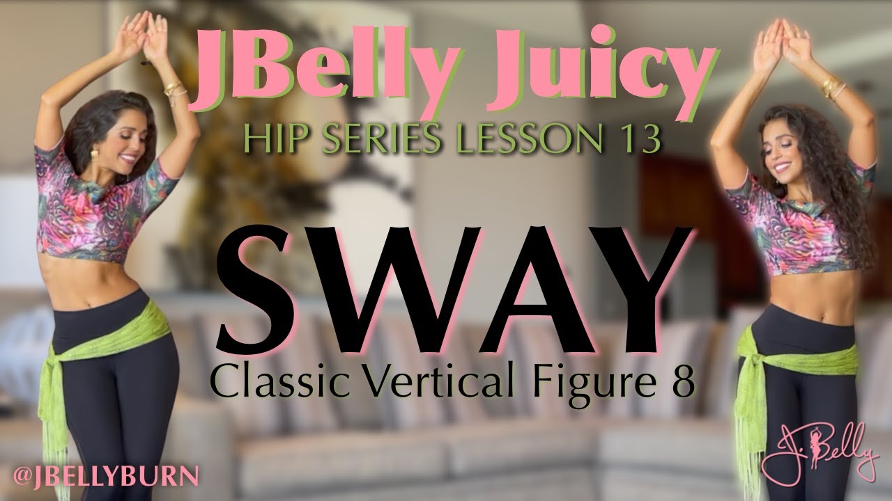Lesson 13: Classic Hip Sway  “JBelly Juicy Hip Series”  | Bellydance w/ @JBELLYBURN