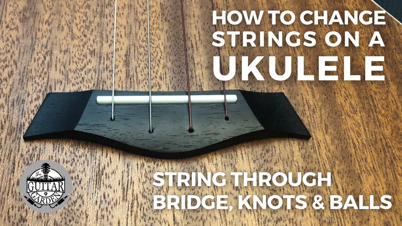 HOW TO Change Ukulele Strings On A Pull Through or String-Through Bridge - Bondi Ukulele