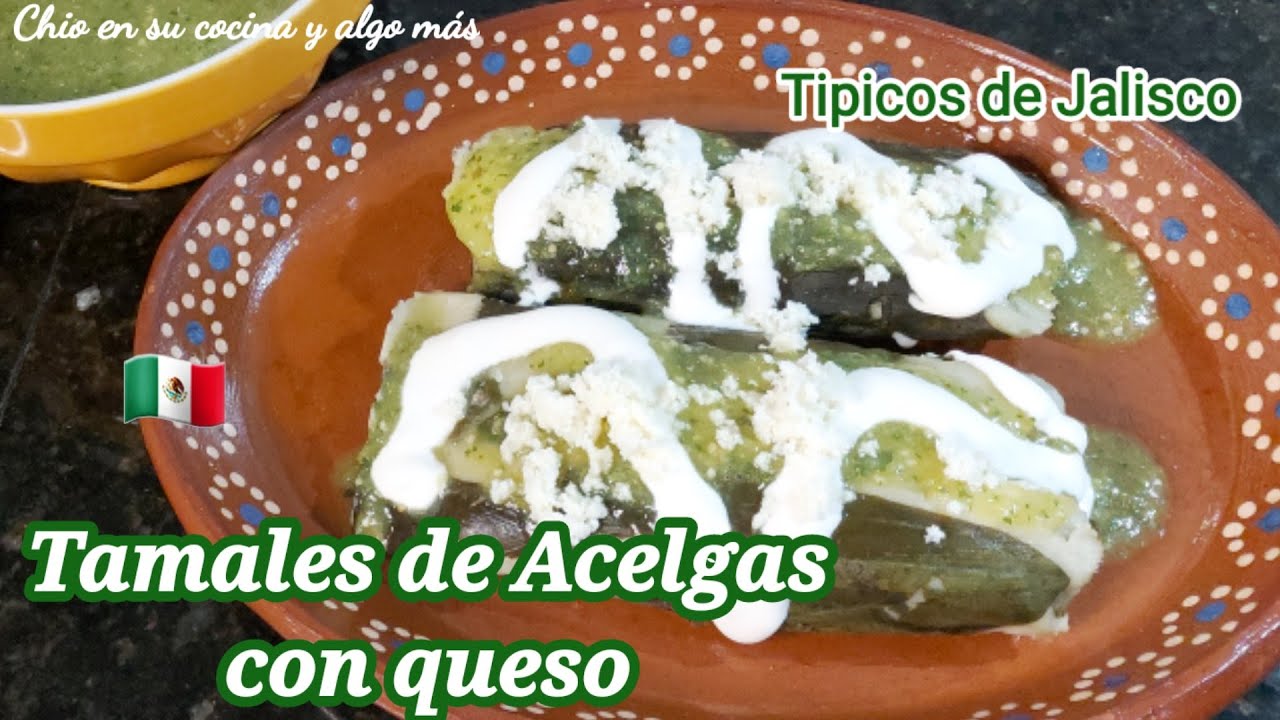 TAMALES DE ACELGAS CON QUESO /Típicos de Tapalpa Jalisco