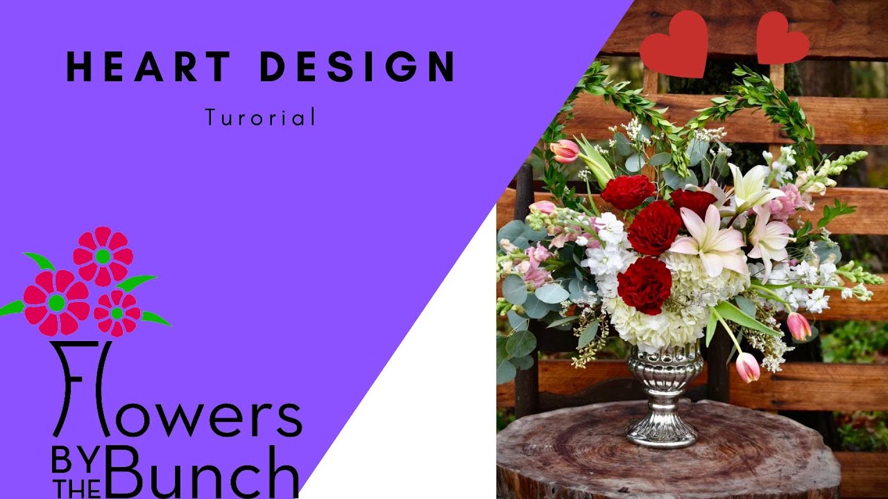 Valentine's Heart Design - Arrangement Tutorial - Flowers by the Bunch