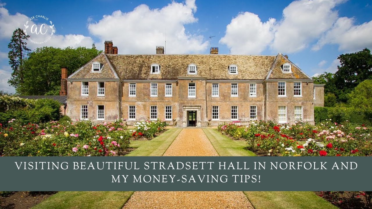 Visiting beautiful Stradsett Hall in Norfolk and my money-saving tips!