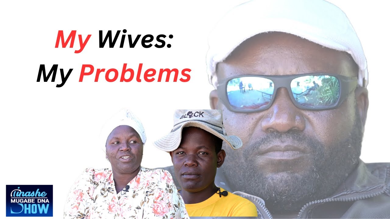 MY WIVES, MY PROBLEMS: TINASHE MUGABE DNA SHOW S17 EP43 #dna