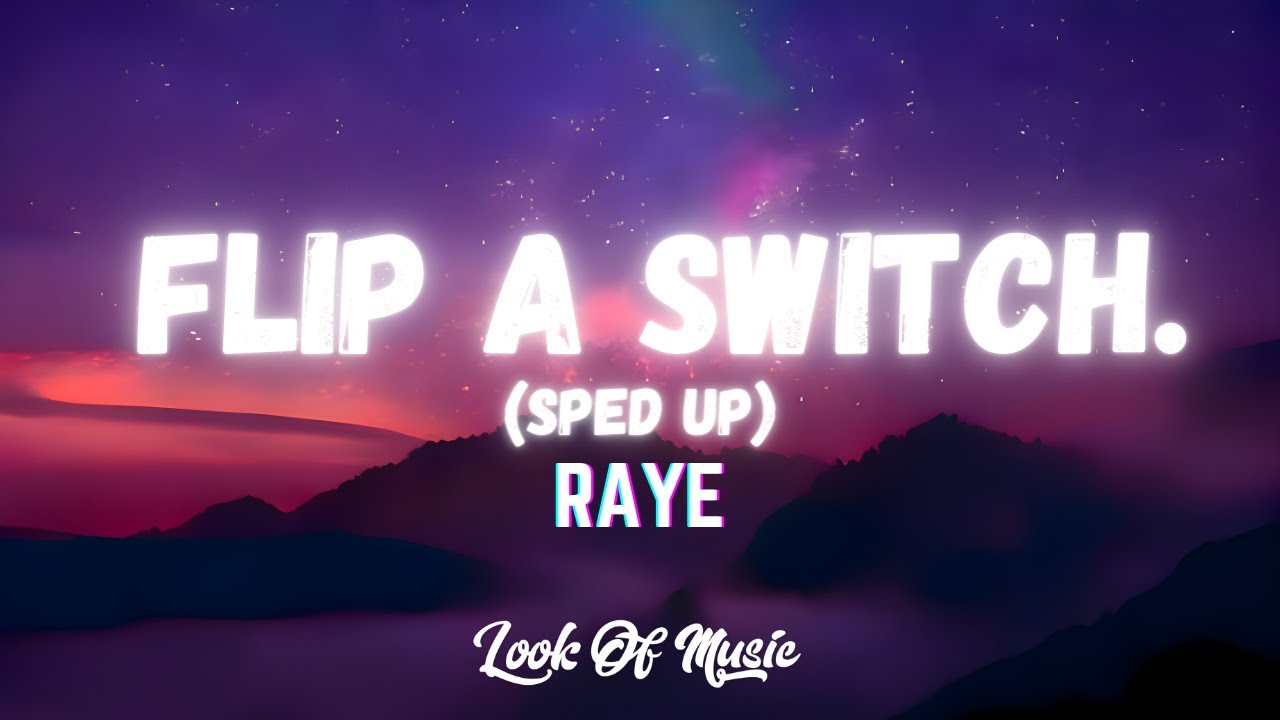 RAYE - Flip A Switch. (sped up) (Lyrics)