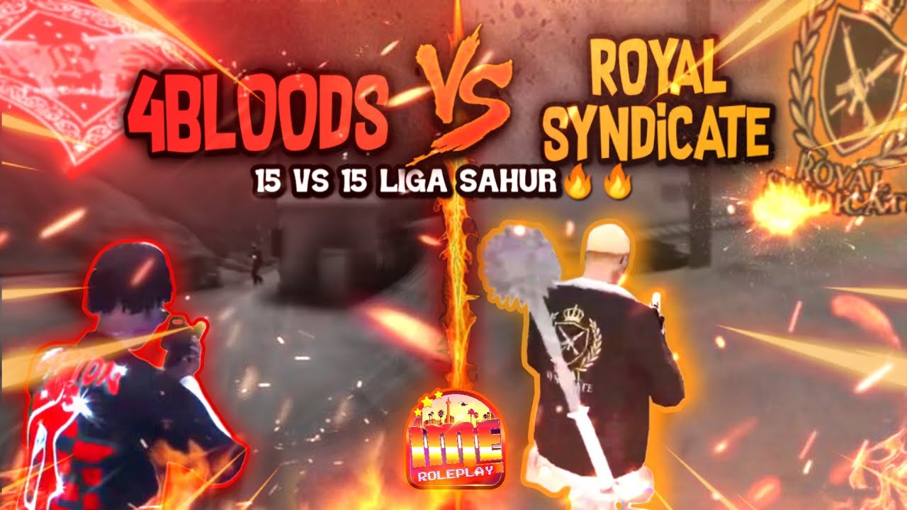 SOTOT LIGA SAHUR AGAIN🔥 4BLOODS VS ROYAL SYNDICATE, PECAH DI DEPAN IKEA!!? #ime #imerp #imeroleplay 