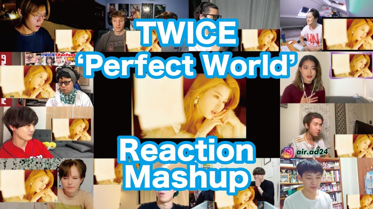 TWICE 「Perfect World」 Music Video Reaction Mashup