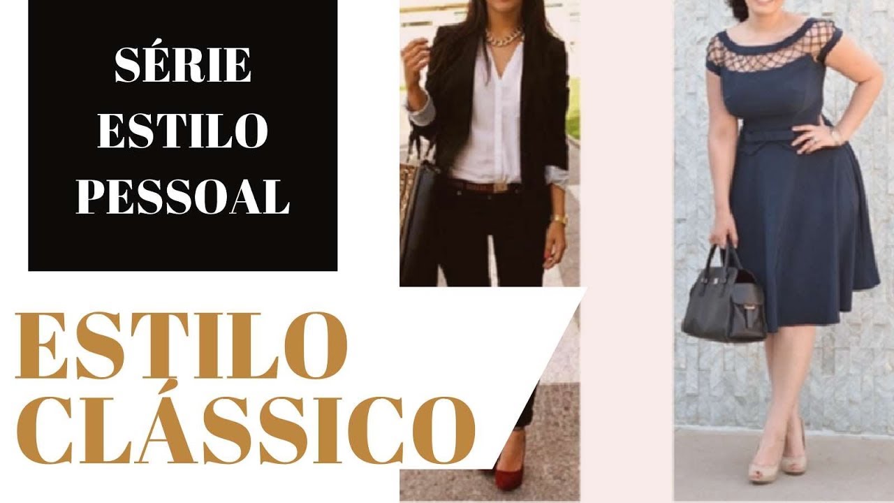 ESTILO CLÁSSICO | SÉRIE ESTILO PESSOAL | CONSULTORIA DE IMAGEM | CÁ CAVALCANTE