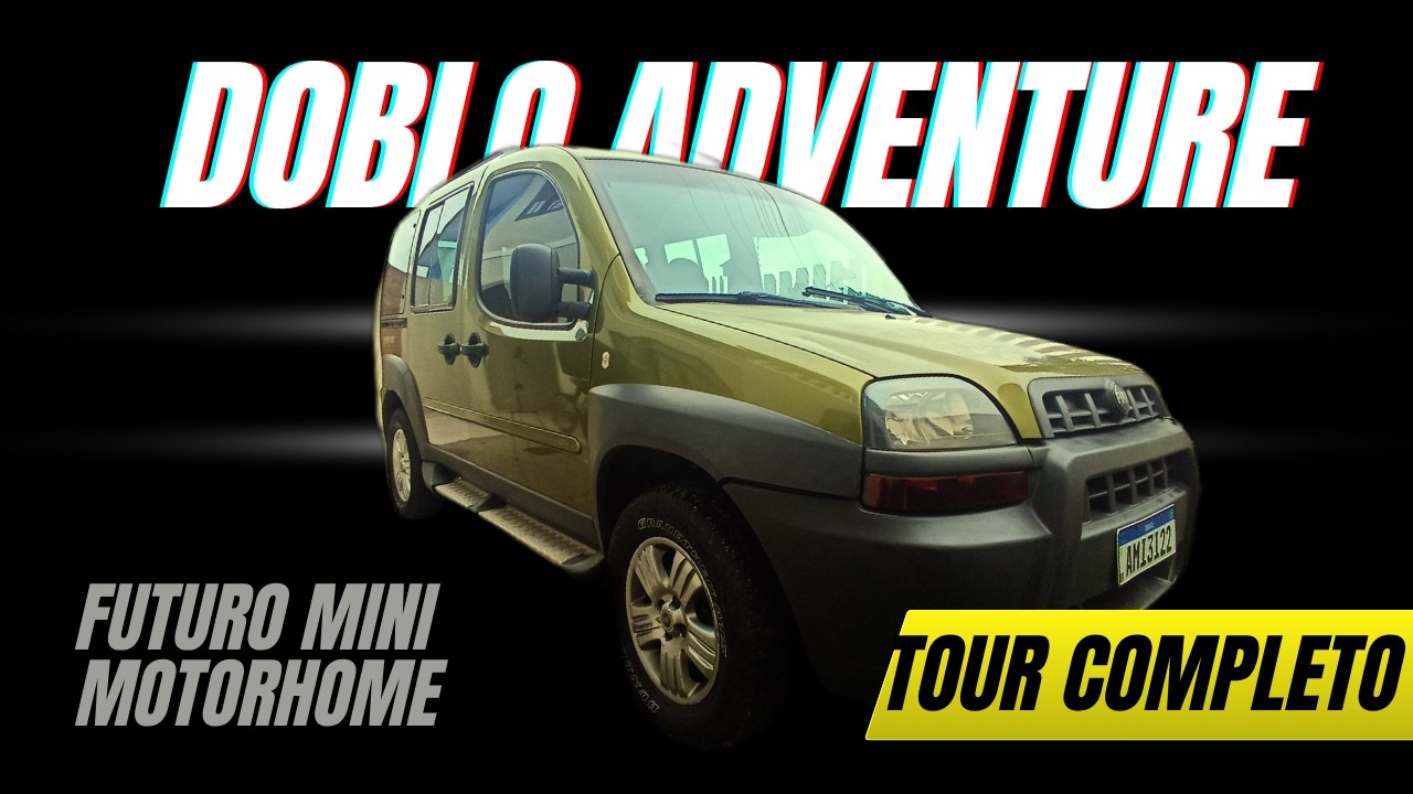 TOUR PELA  DOBLO ADVENTURE 2005/ VOU TRANFORMÁ- LA EM UM MINI MOTORHOME