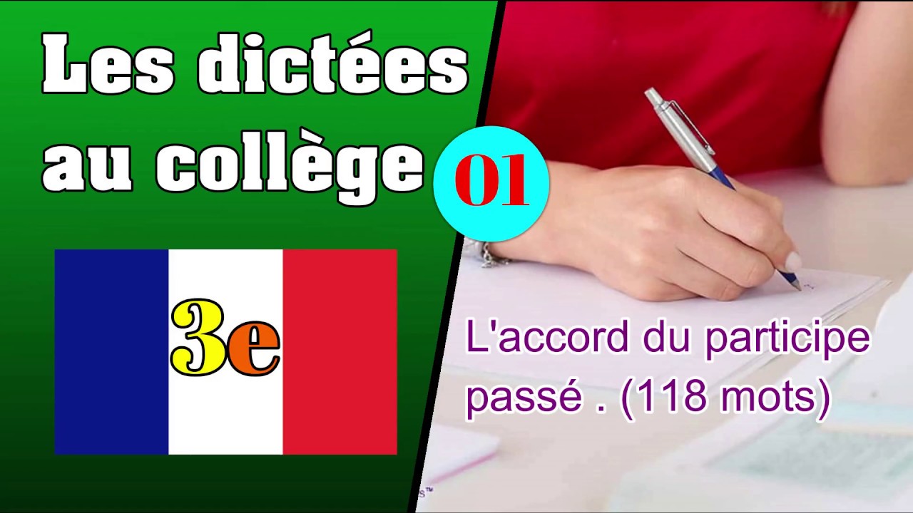Les dictées au collège, 3e - L'accord du participe passé
