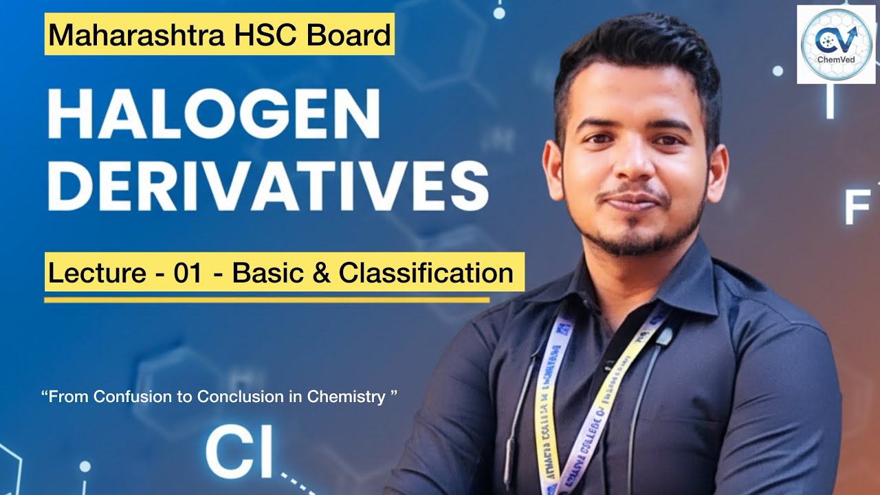 Halogen Derivatives Class 12 | Lecture 1 | Introduction & Classification | HSC Board Chemistry ll