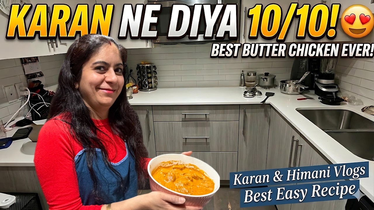 Karan Ne Ajj Meri Butter Chicken Ki Recipe Ko 10/10 De Diye 😍 | Weekend Vlog