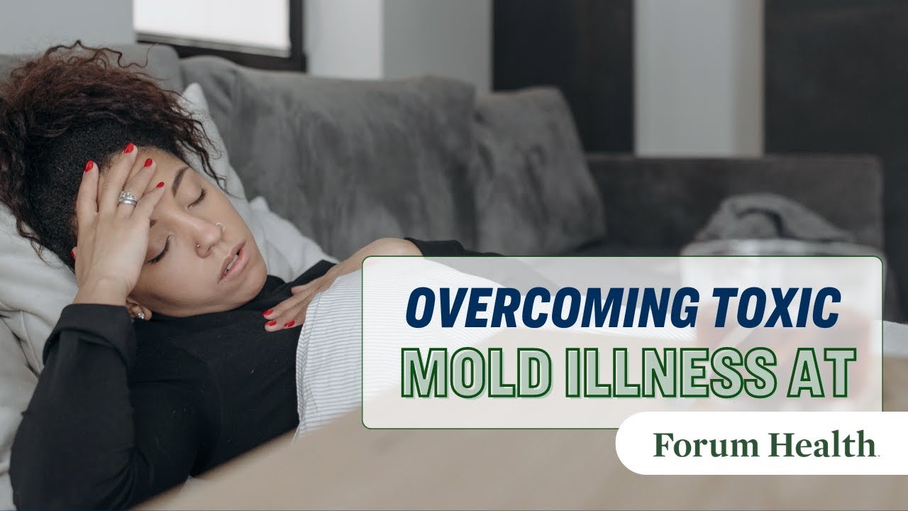 Overcoming Toxic Mold Illness at Forum Health