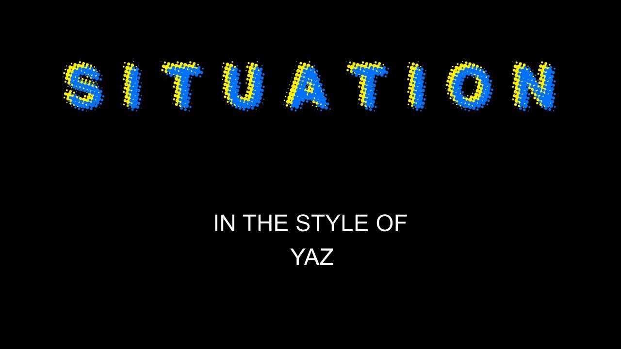 Yaz - Yazoo - Situation - Karaoke -  Single Edit - With Some Backing Vocals