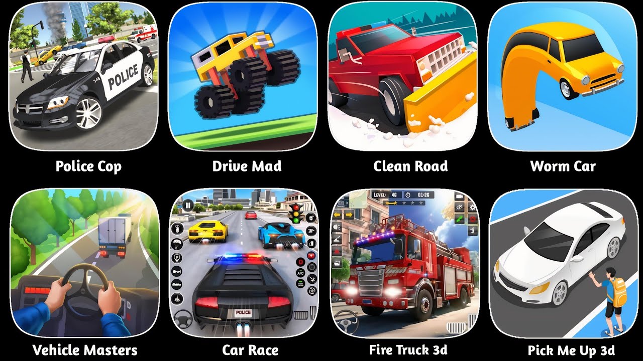Drive Mad, Vehicle Masters, Clean Road,Worm Car,Car Race,Fire Truck 3D,Pick Me Up 3D, Police Cop