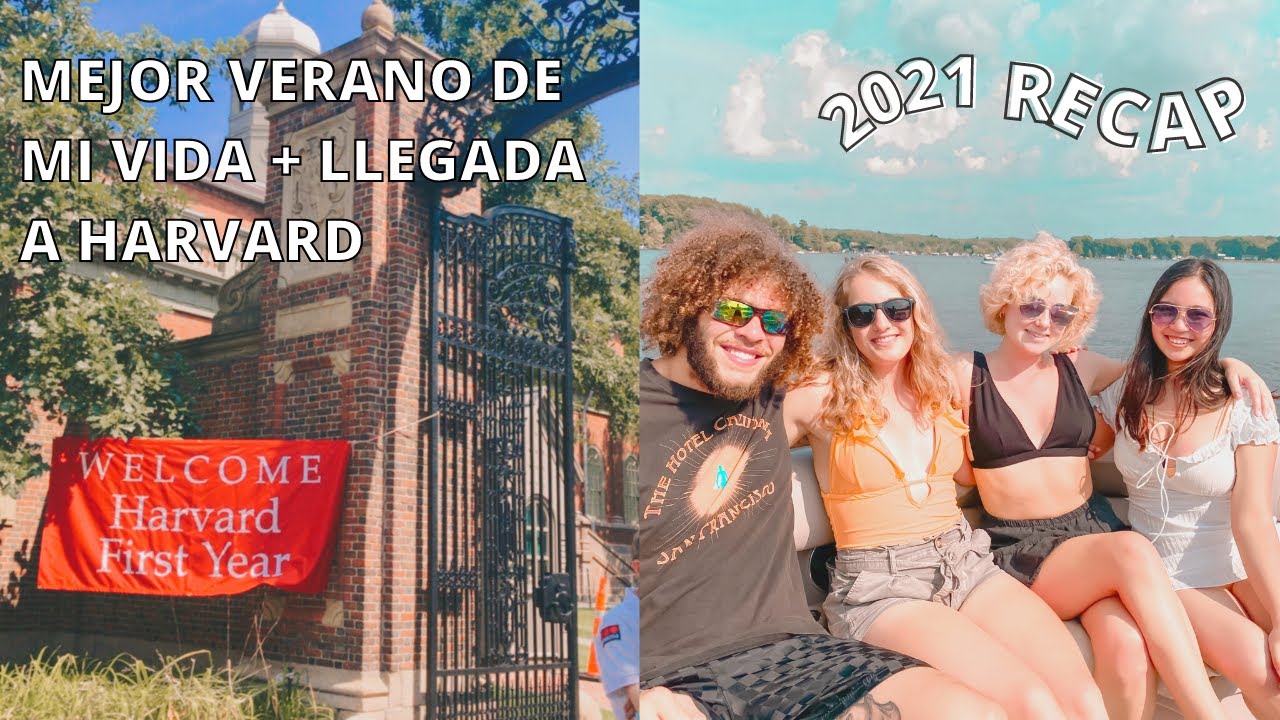 LLEGUÉ A HARVARD, ENCONTRÉ MI HOGAR, Y TUVE EL MEJOR VERANO DE MI VIDA || 2021 RECAP (pt 2.)