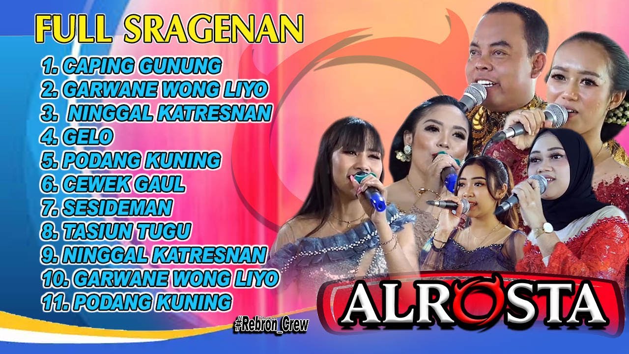 ALROSTA 1 JAM  sragenan Campursari, GARWANE WONG LIYO,  GELO,  CEWEK GAUL, SESIDEMAN
