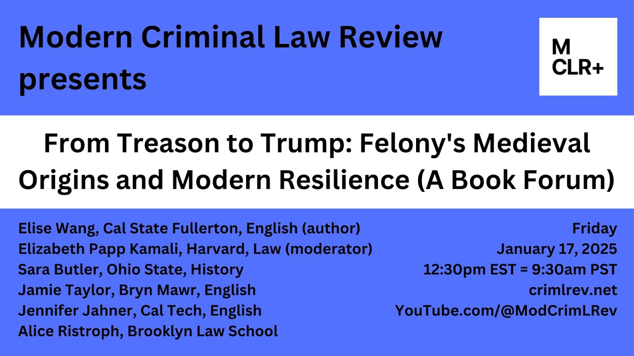 From Treason to Trump: Felony’s Medieval Origins and Modern Resilience