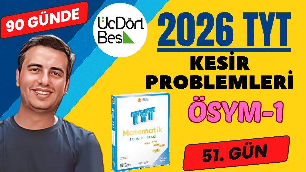 KESİR PROBLEMLERİ | ÖSYM-1 | 51.GÜN | 90 GÜNDE 345 TYT MATEMATİK SORU BANKASI ÇÖZÜMLERİ | 2026 #345