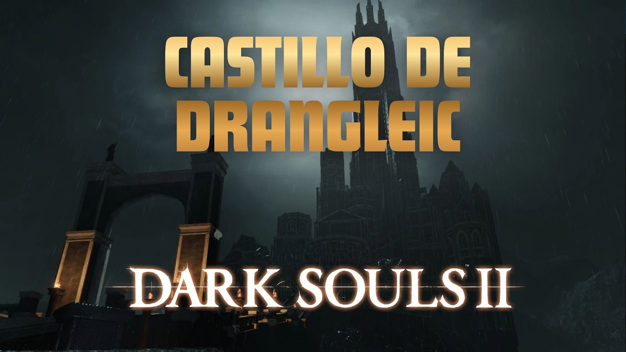 EXPLORANDO EL CASTILLO DE DRANGLEIC - Dark Souls 2 scholar of the first sin