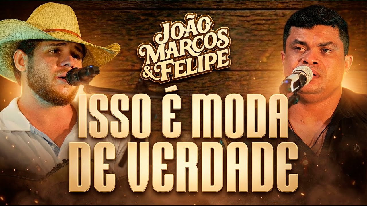 JOÃO MARCOS & FELIPE - ISSO É MODA DE VERDADE
