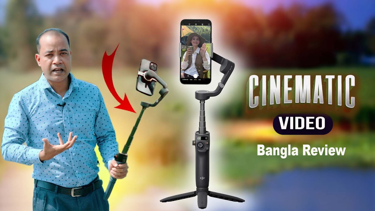 @DJI  Osmo Mobile 6 | ফোন দিয়েই সিনেমাটিক ভিডিও Gimbal | Filmmaking Bangla Review