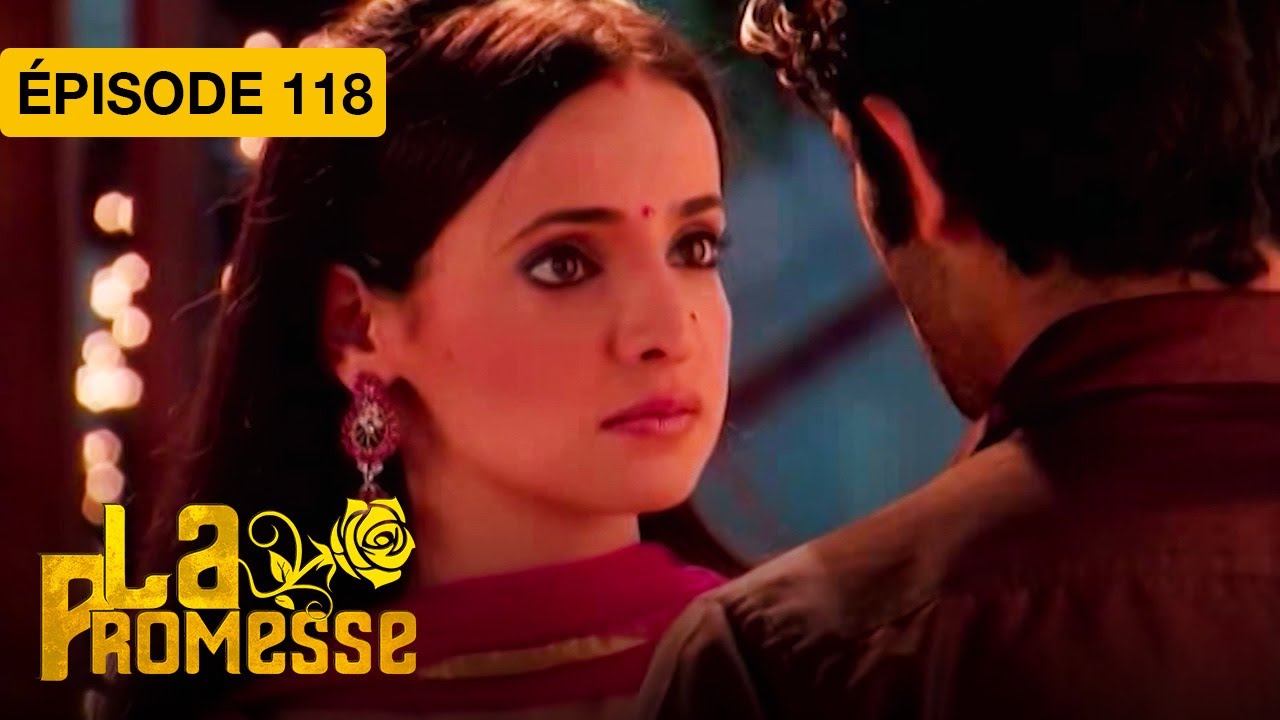 La Promesse (Khushi et Arnav) - EP 118 - série doublée en français