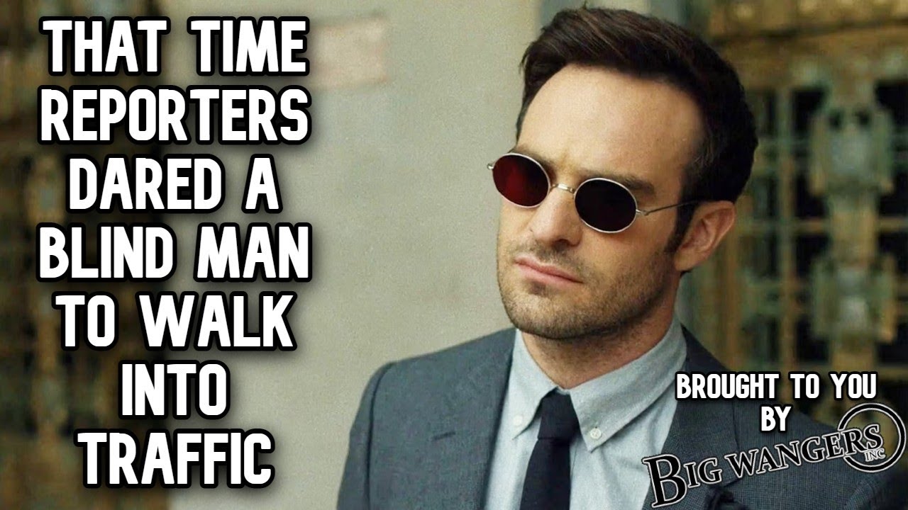 That time Reporters Dared a Blind Man to Walk Into Traffic