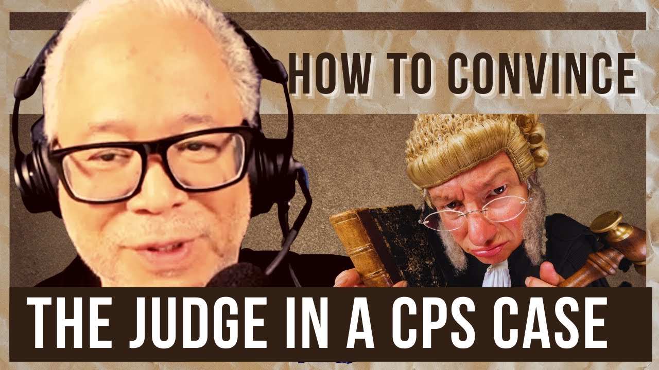 How To Convince The Judge In a CPS Case?!