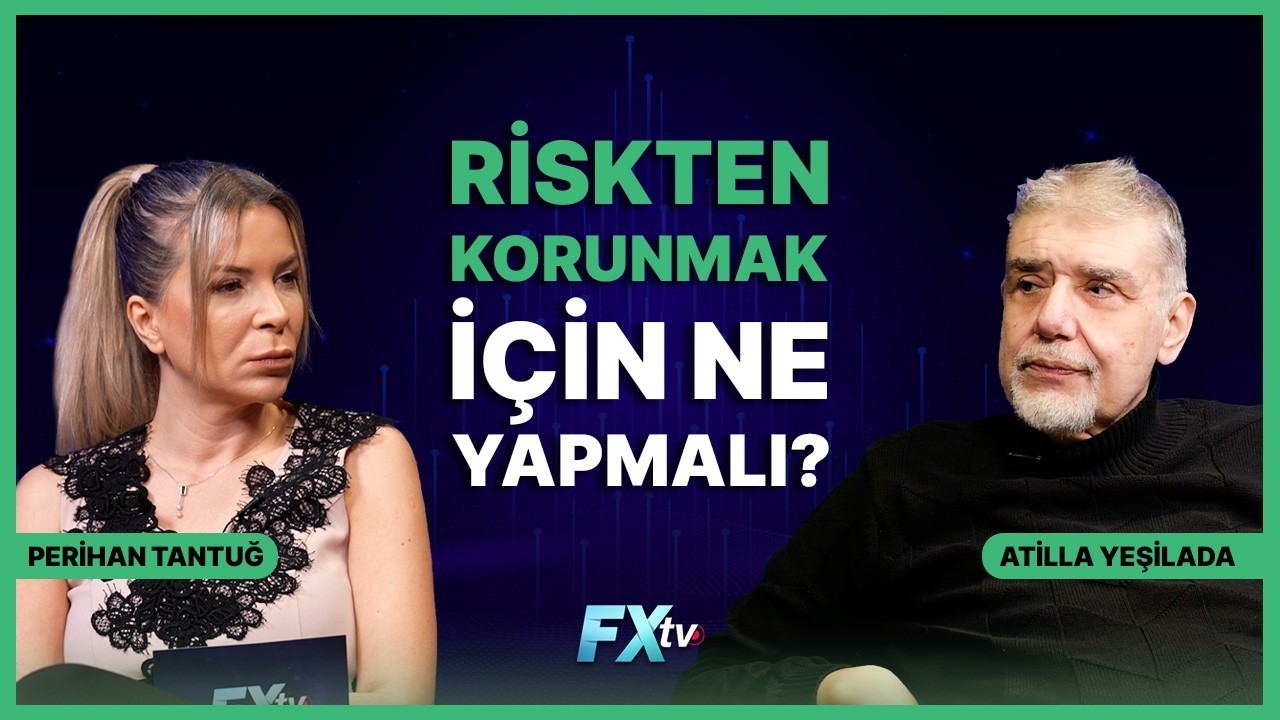 Riskten Korunmak İçin Ne Yapmalı? | Piyasanın Efendisi | Atilla Yeşilada ve Perihan Tantuğ