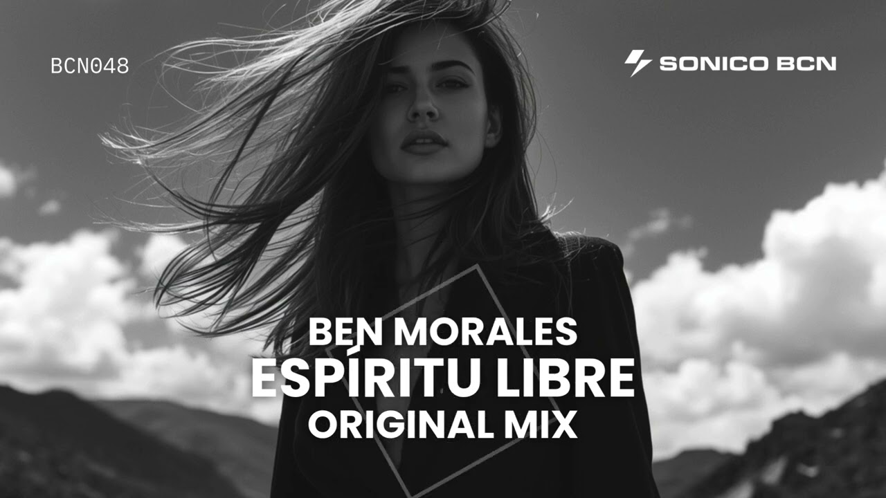 ⚡ Ben Morales – Espíritu Libre | Downtempo · Sonico BCN