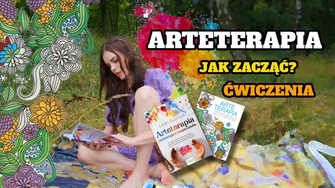 ARTETERAPIA Co to jest? Jak zacząć? I Ćwiczenia