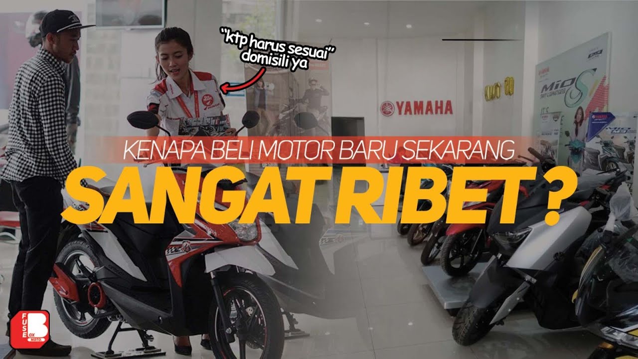 Kenapa Beli Motor Baru Sekarang Malah Ribet ?? | Emang Iya ??